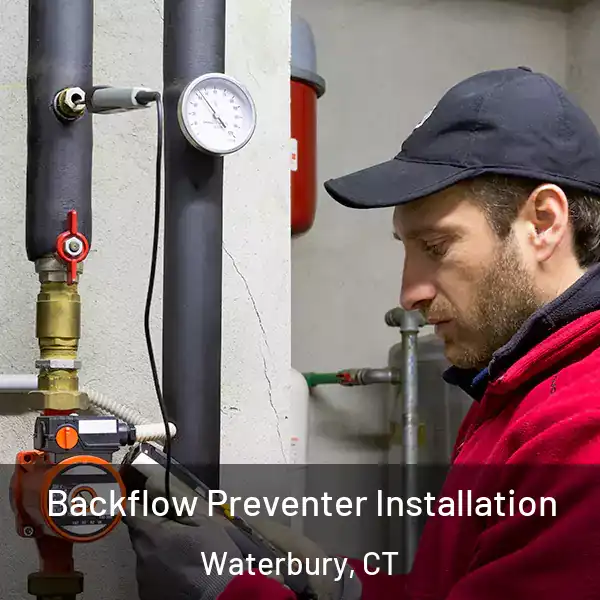  Backflow Preventer Installation Waterbury, CT