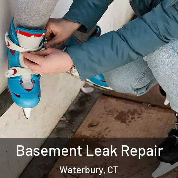  Basement Leak Repair Waterbury, CT