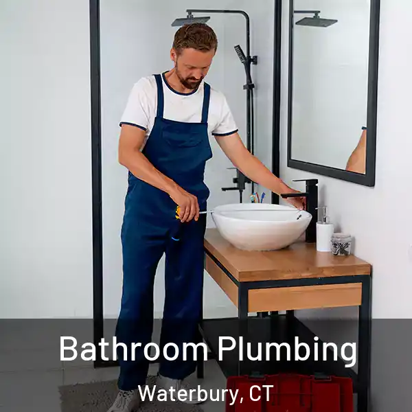 Bathroom Plumbing Waterbury, CT