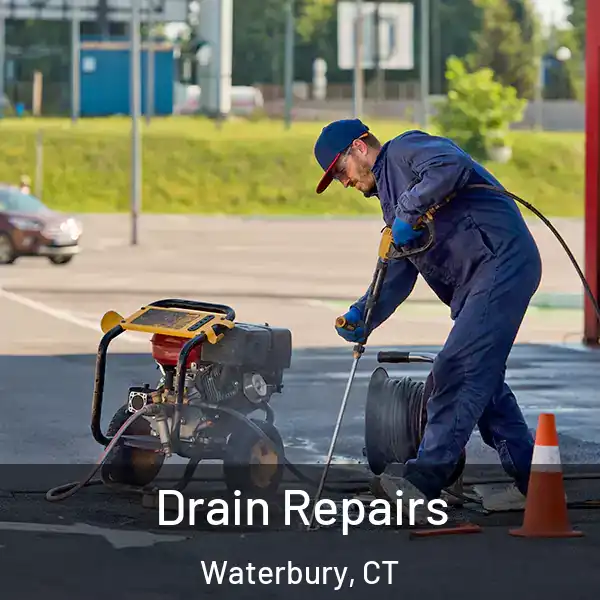  Drain Repairs Waterbury, CT