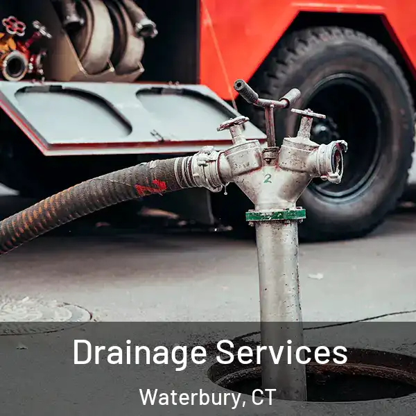  Drainage Services Waterbury, CT