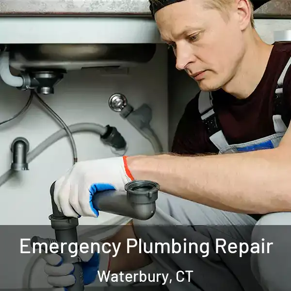  Emergency Plumbing Repair Waterbury, CT