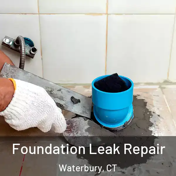  Foundation Leak Repair Waterbury, CT
