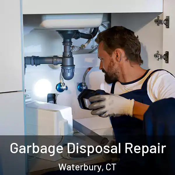  Garbage Disposal Repair Waterbury, CT