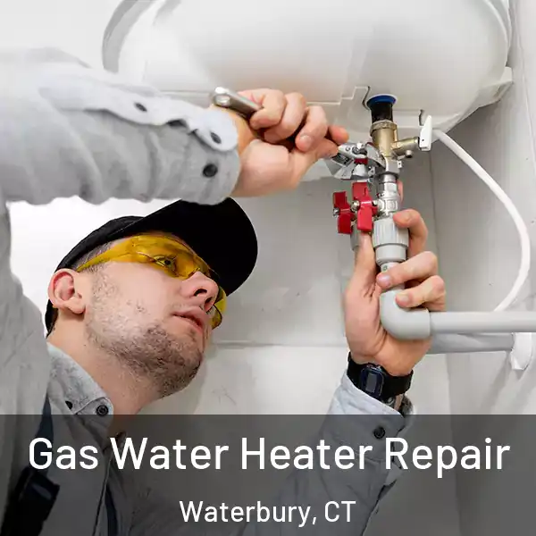  Gas Water Heater Repair Waterbury, CT