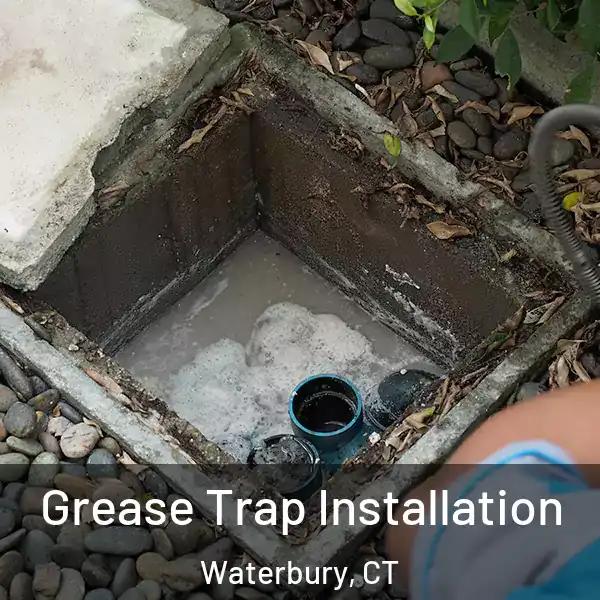 Grease Trap Installation Waterbury, CT