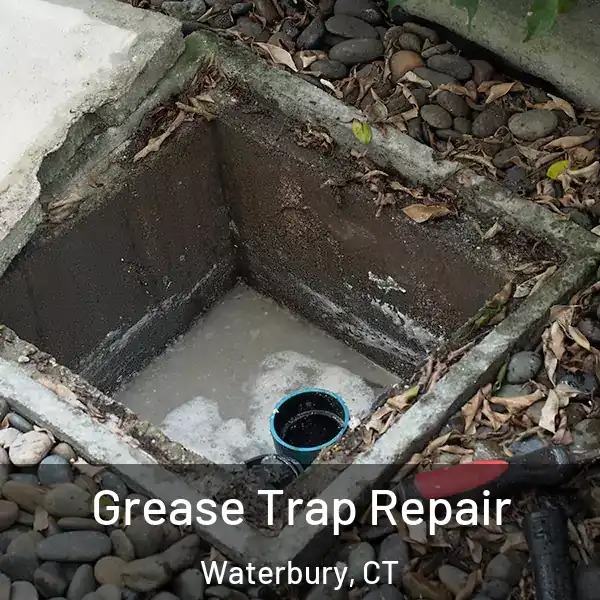  Grease Trap Repair Waterbury, CT