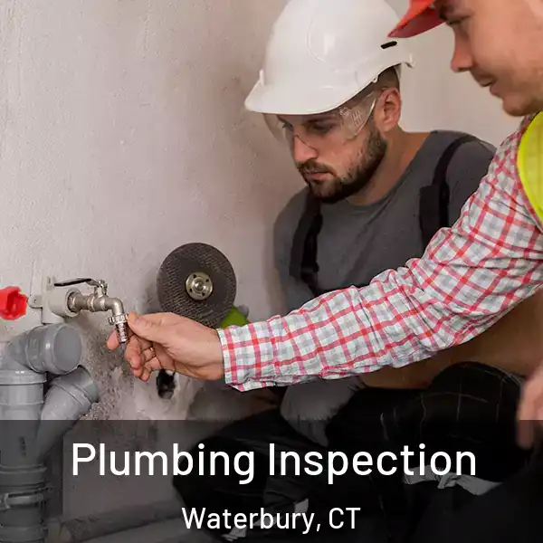  Plumbing Inspection Waterbury, CT