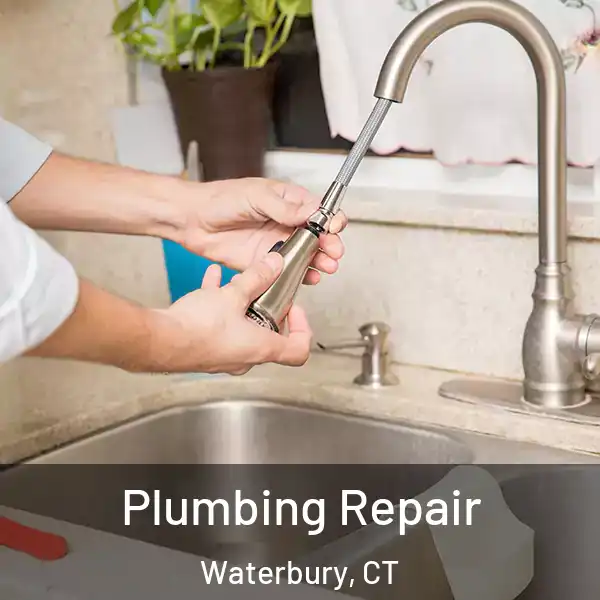  Plumbing Repair Waterbury, CT