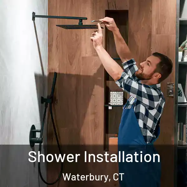  Shower Installation Waterbury, CT