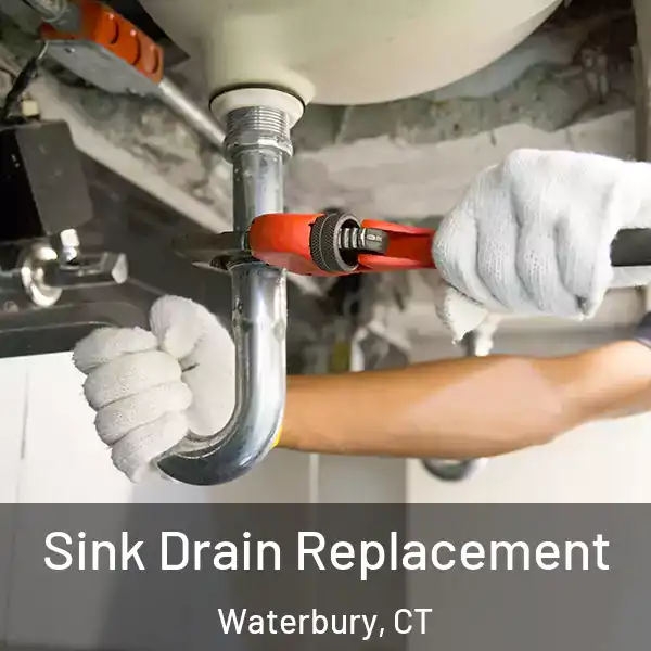  Sink Drain Replacement Waterbury, CT