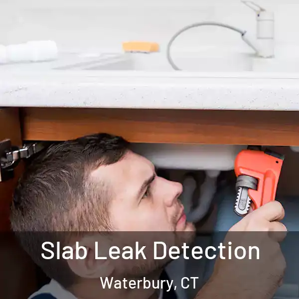  Slab Leak Detection Waterbury, CT