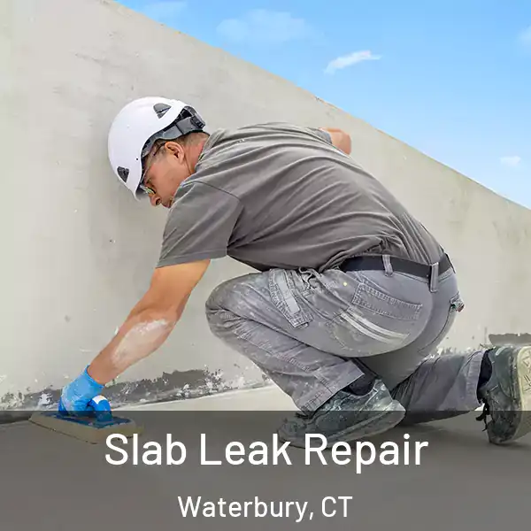  Slab Leak Repair Waterbury, CT