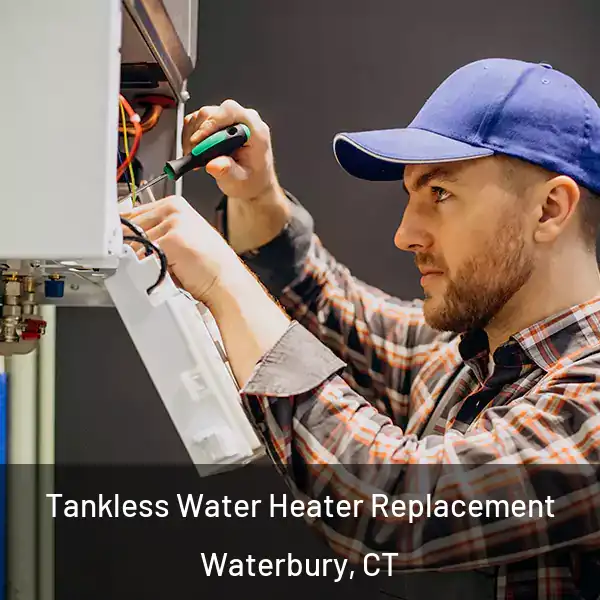  Tankless Water Heater Replacement Waterbury, CT