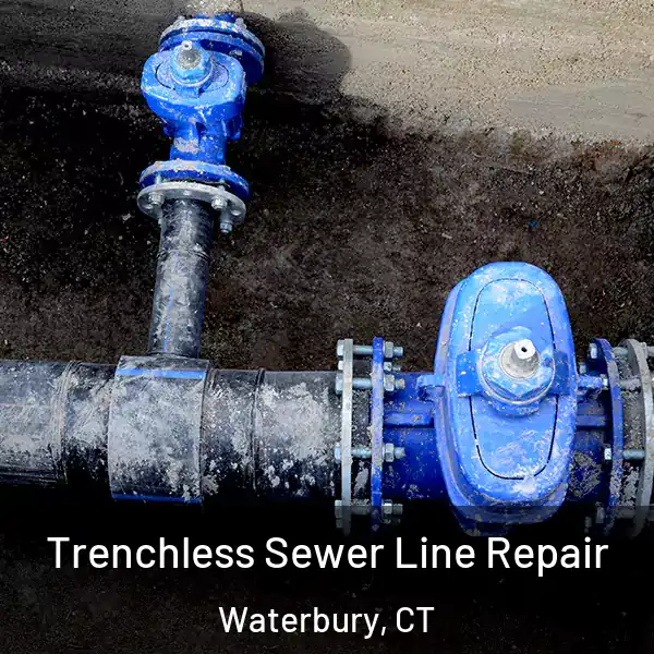  Trenchless Sewer Line Repair Waterbury, CT