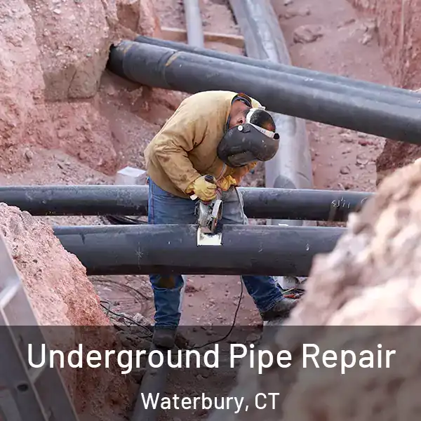  Underground Pipe Repair Waterbury, CT