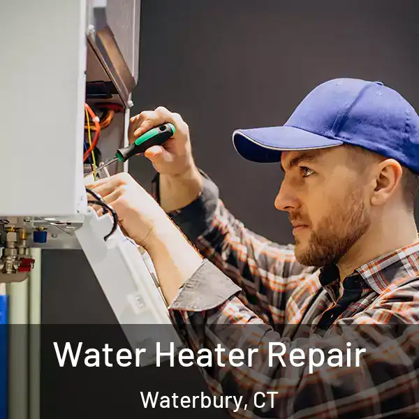  Water Heater Repair Waterbury, CT