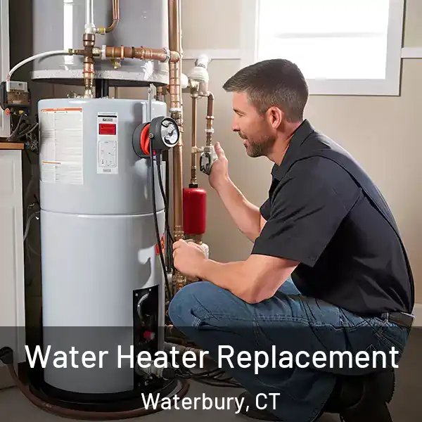  Water Heater Replacement Waterbury, CT