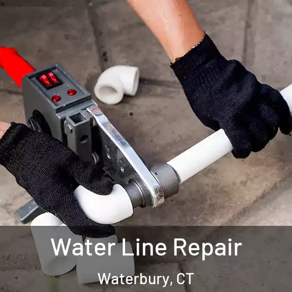  Water Line Repair Waterbury, CT