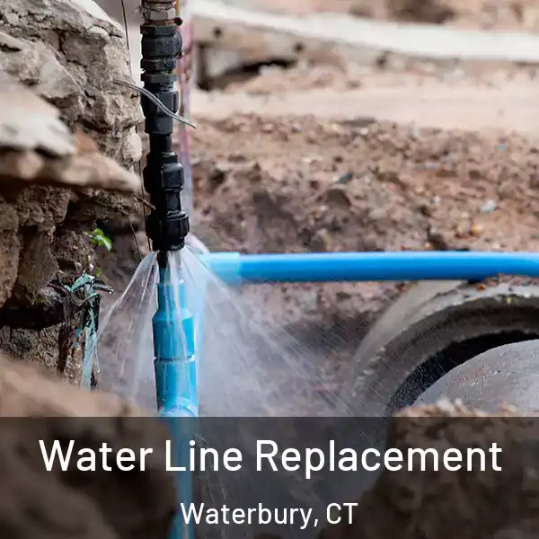  Water Line Replacement Waterbury, CT