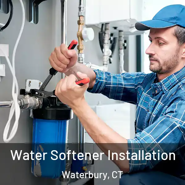  Water Softener Installation Waterbury, CT